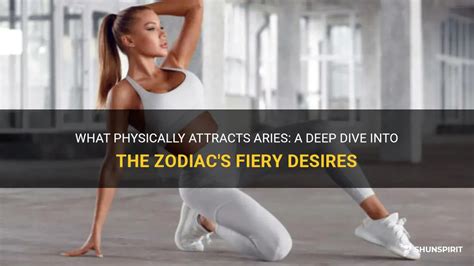 What Physically Attracts Aries A Deep Dive Into The Zodiac S Fiery