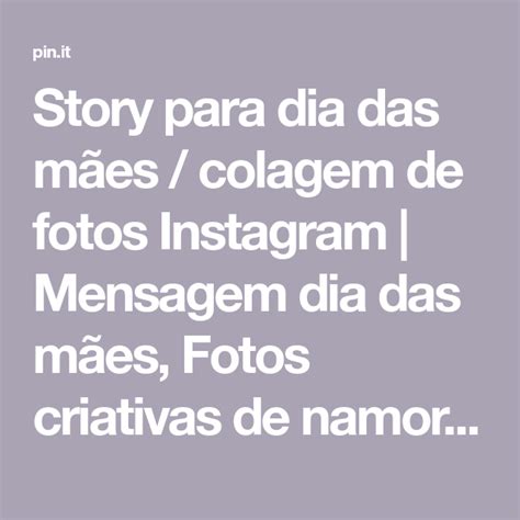 Story para dia das mães colagem de fotos Instagram Mensagem dia das