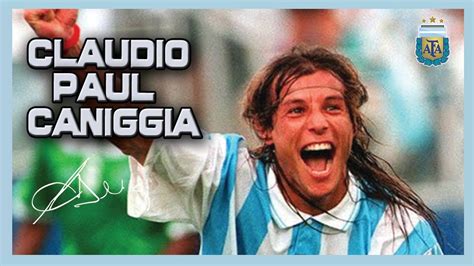 Claudio Caniggia El Hijo Del Viento Youtube