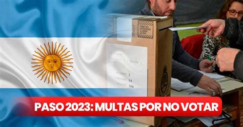 Paso Cu Nto Es La Multa Por No Votar En Argentina Que Pasa Si