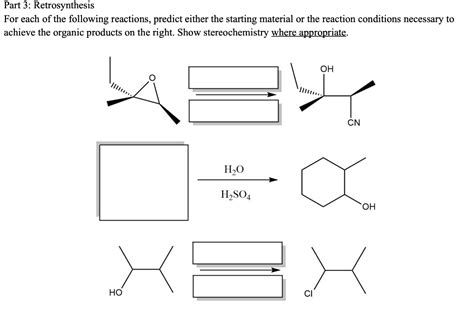 SOLVED: Part 3: Retrosynthesis For each of the following reactions ...