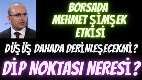 BORSADA MEHMET ŞİMŞEK ETKİSİ DÜŞÜŞ DAHADA DERİNLEŞECEKMİ YATIRIMCILAR