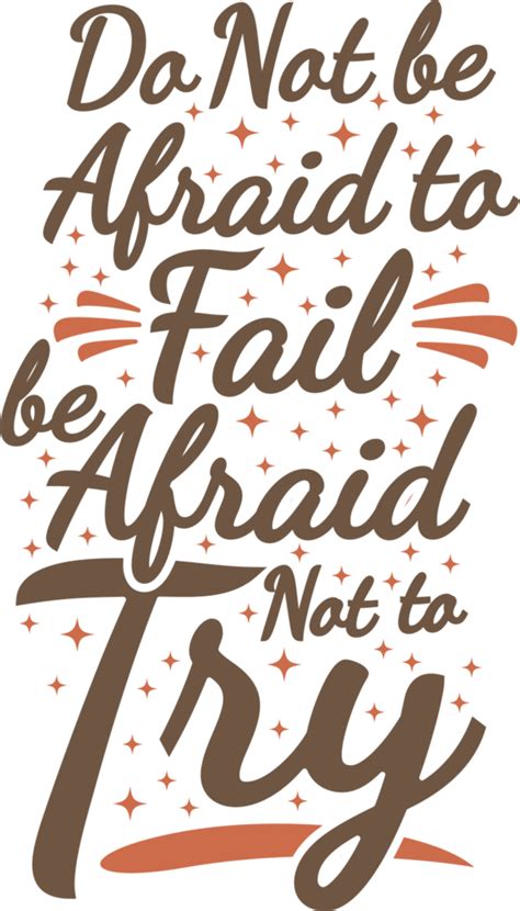 Do Not Be Afraid To Fail Be Afraid Not To Try Motivational Typography