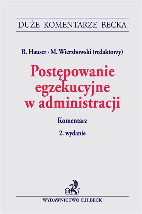 Postępowanie egzekucyjne w administracji Komentarz Wydanie 2 2024