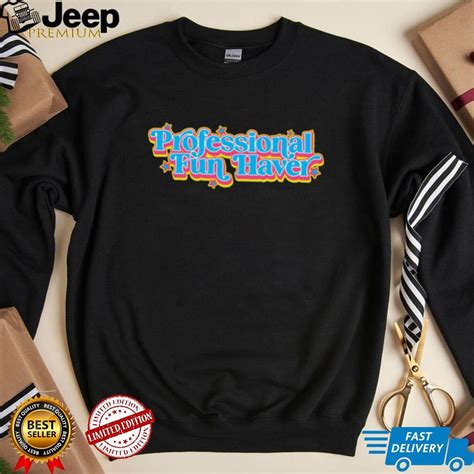 Professional Fun Haver Shirt Teejeep