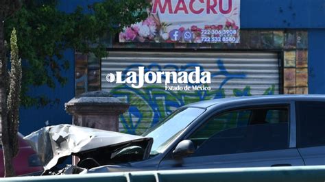 Accidente Vehicular En Paseo Tollocan Genera Tr Fico La Jornada