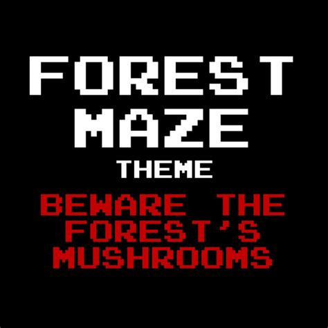 Forest Maze Theme Beware The Forest S Mushrooms From Super Mario