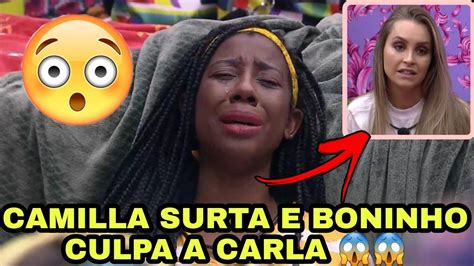 💣💣 Camilla De Lucas Surta E Boninho Culpa A Carla 😱😱😱 Youtube