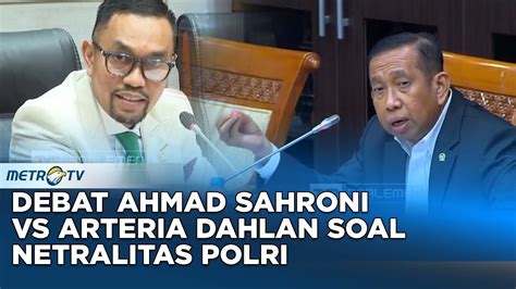 Berita Pemilu Debat Ahmad Sahroni Vs Arteria Dahlan Soal Bukti Polri