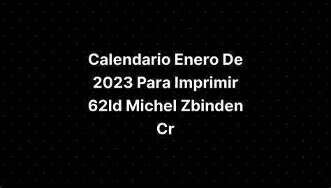 Calendario Enero De Para Imprimir Ld Michel Zbinden Cr Imagesee