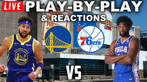 Golden State Warriors Vs Philadelphia 76ers Live Play By Play