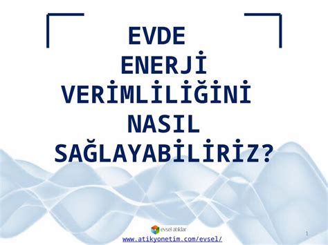 Ppt Evde Enerj Ver Ml L N Nasil Sa Layab L R Z Dokumen Tips