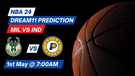 MIL Vs IND Dream11 Prediction Lineup Roster Stats NBA 2024