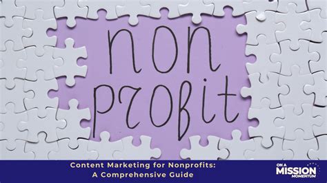 Content Marketing For Nonprofits A Comprehensive Guide