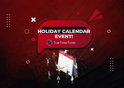 True Forex Funds TFF Holiday Calendar Event