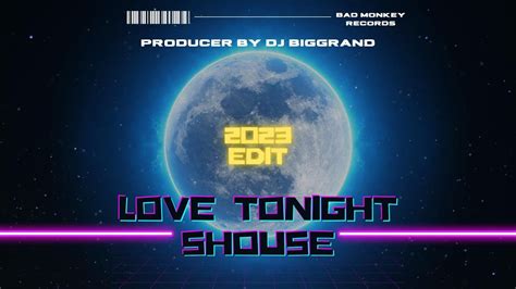 Shouse Love Tonight Dj Biggrand Edit Shouse Lovetonight