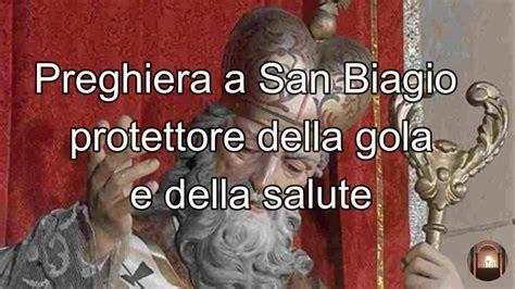 Preghiera A San Biagio Protettore Della Gola E Della Salute Youtube