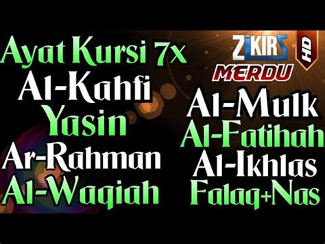 Ayat Kursi 7x Surah Al Kahfi Yasin Ar Rahman Al Waqiah Al Mulk Al Kahfi