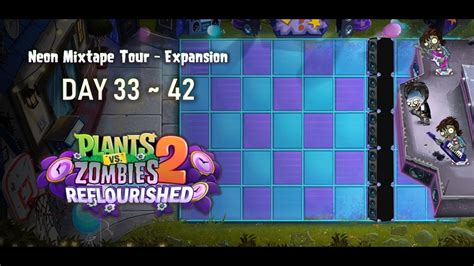 Pvz2 Reflourished Neon Mixtape Tour Expansion Walkthrough Day 33 42 No Lawn Mowers