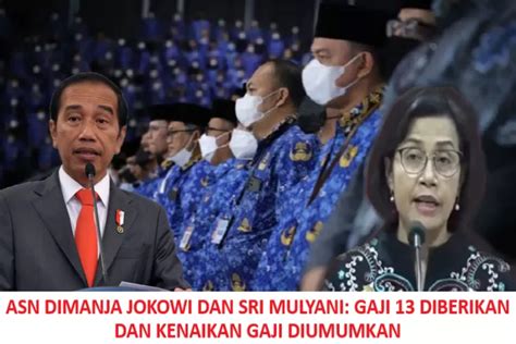 Asn Dimanja Jokowi Dan Sri Mulyani Gaji Diberikan Dan Kenaikan Gaji