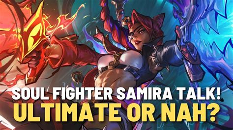 Is Soul Fighter Samira REALLY An Ultimate Skin A Discussion ENG CC