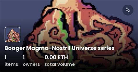 Booger Magma Nostril Universe Series Collection Opensea