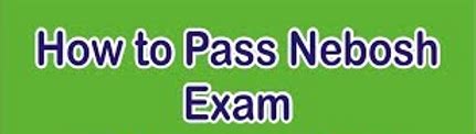 How To Pass Nebosh IGC Examination In First Attempt