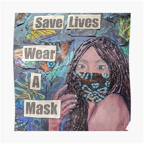 Save Lives Wear A Mask Poster For Sale By Realsteeleart Redbubble