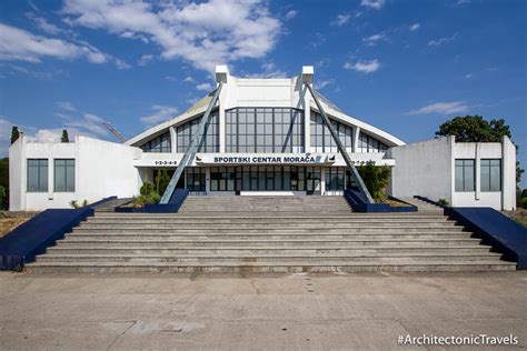 Morača Sports Centre In Podgorica Montenegro Socialist Architecture