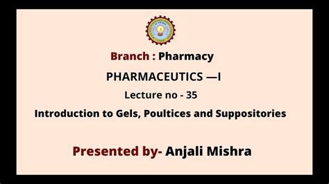 Pharmaceutics I Introduction To Gels Poultices And Suppositories