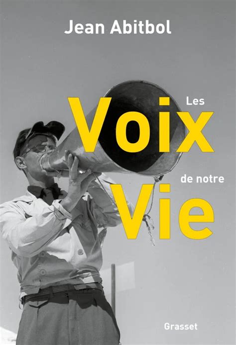 Les Voix De Notre Vie De Jean Abitbol Point De Vue