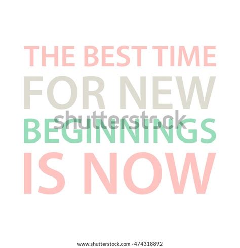 Best Time New Beginnings Now Motivational Stock Vector Royalty Free