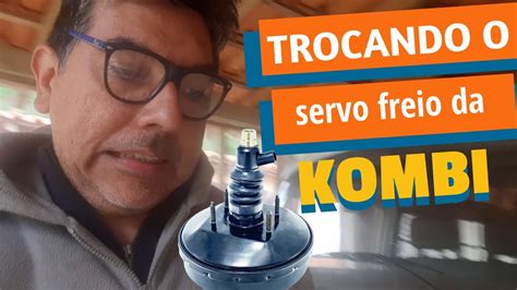 Como Trocar O Servo Freio Hidrovacuo Da Kombi Tp 01 Ep 30 YouTube