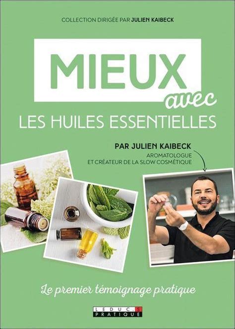 Mieux Avec Les Huiles Essentielles Ebook Julien Kaibeck