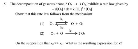 Solved 5 The Decomposition Of Gaseous Ozone 2 03 → 3 O2