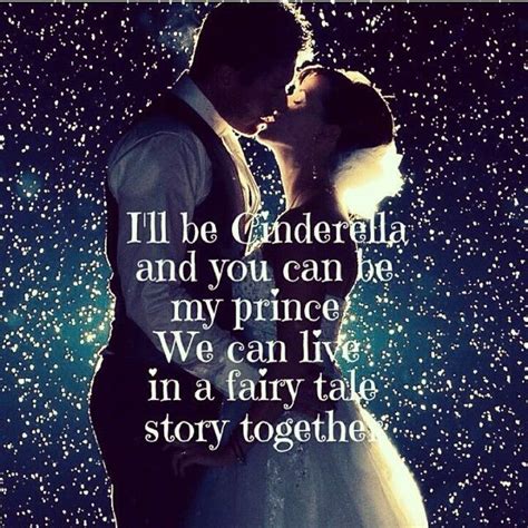 We Can Live In A Fairy Tale Together Love Love Quotes Quotes Quote In