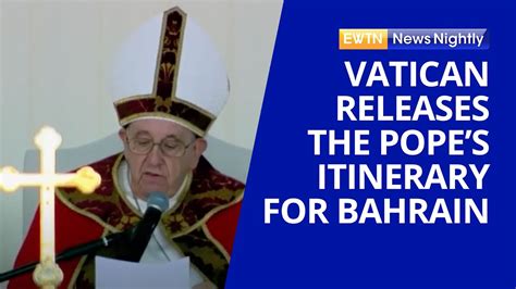 Vatican Releases Pope Francis Itinerary For Bahrain Ewtn News