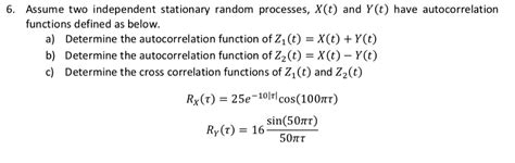 SOLVED Assume Two Independent Stationary Random Processes X T And Y