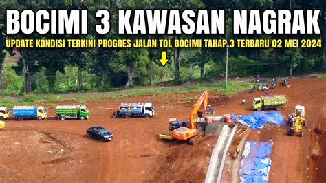 Update Bocimi Kawasan Nagrak Mei Kabar Tol Bocimi Tahap