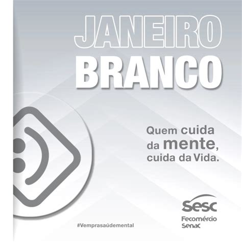 Janeiro Branco Mês De Conscientização Para Os Cuidados Com A Saúde