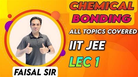 CHEMICAL BONDING FAISAL SIR IIT JEE INORGANIC CHEMISTRY