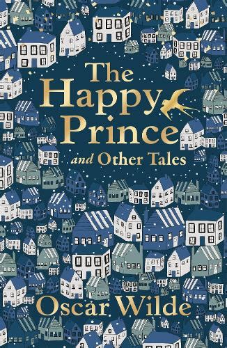 The Happy Prince And Other Tales By Oscar Wilde Waterstones