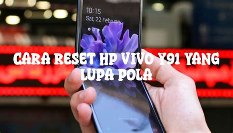 Cara Reset HP Vivo Y91 Yang Lupa Pola HPRino