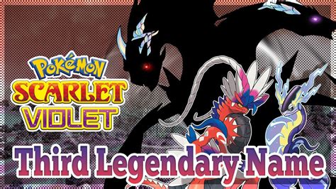 Pokémon Scarlet Violet Possible Names For The Third Legendary YouTube