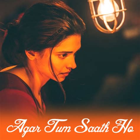 Agar Tum Saath Ho Lyrics - Tamasha | Arijit Singh & Alka Yagnik