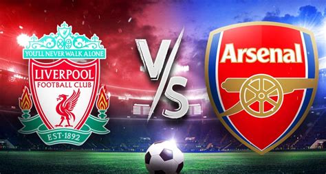 Liverpool vs Arsenal LIVE TODAY: where and how to watch Premier League ...