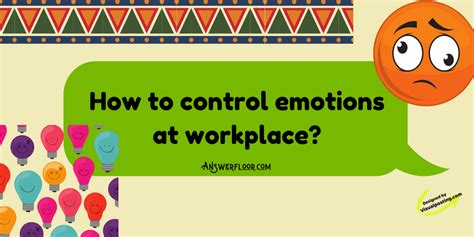 How To Control Emotions At Workplace Personal Development