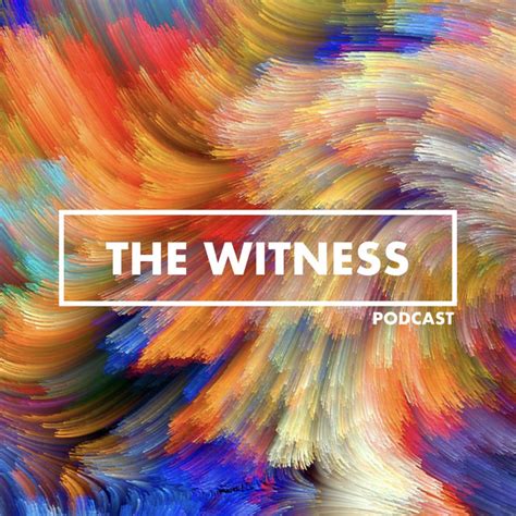 The Witness Podcast Podcast On Spotify