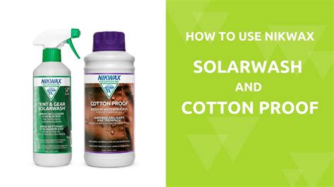 How To Use Nikwax Tent Gear Solarwash And Cotton Proof Youtube