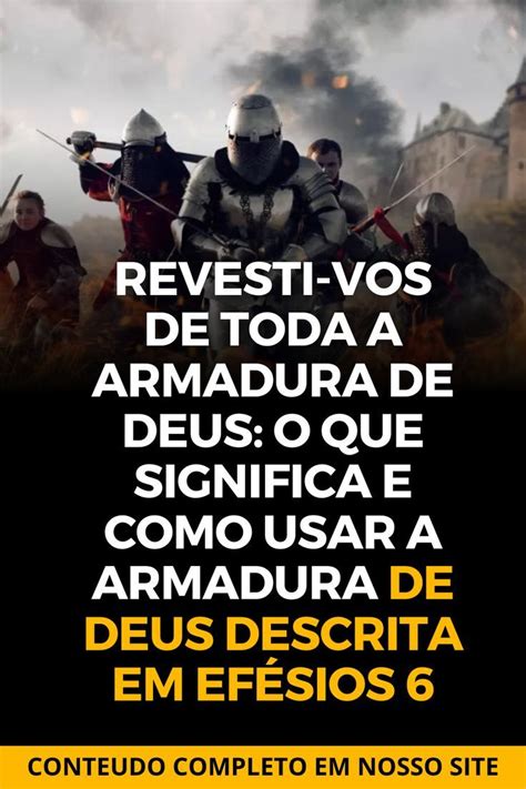 O Que Significa E Como Usar A Armadura De Deus Descrita Em Ef Sios